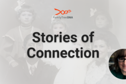 Stories of Connection - Y-DNA_It's Not Just For Men