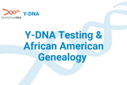 Y-DNA Testing & African American Genealogy