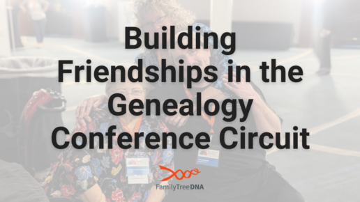 Building Friendships in the Genealogy Conference Circuit - FamilyTreeDNA Blog