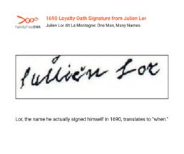 1690 loyalty oath signature of Julien Lor, showing how he wrote his own surname as Lor, a variation of La Montagne.