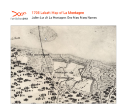1708 Labatt map marking La Montagne in Acadia, linked to Julien Lor dit La Montagne and surname variations in genealogy.