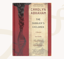 Cover of The Juggler’s Children by Carolyn Abraham, featured in FamilyTreeDNA’s genealogy gift guide.