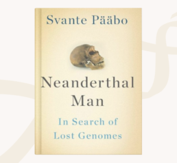Cover of Neanderthal Man by Svante Pääbo, featured in FamilyTreeDNA’s gift guide for genealogy readers.