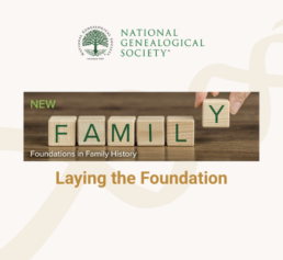 NGS Foundations 102 genealogy course graphic with wooden FAMILY blocks and the title Laying the Foundation.