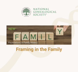 NGS Foundations 103 genealogy course graphic with wooden FAMILY blocks and the title Framing in the Family.