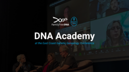 DNA Academy at the East Coast Genetic Genealogy Conference ECGGC